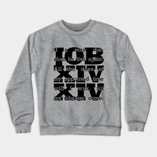 Job 14:14 Crewneck Sweatshirt